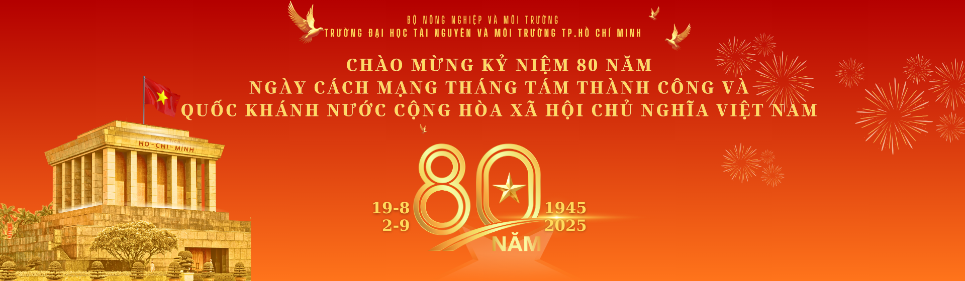 CHÀO MỪNG KỶ NIỆM 80 NĂM NGÀY CÁCH MẠNG THÁNG TÁM THÀNH CÔNG (19/8/1945 – 19/8/2025) VÀ QUỐC KHÁNH NƯỚC CỘNG HÒA XHCN VIỆT NAM (02/9/1945 – 02/9/2025)