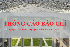 Thông cáo Báo chí Hội nghị Khoa học và Công nghệ Quốc tế lần 7 (ICST-7)