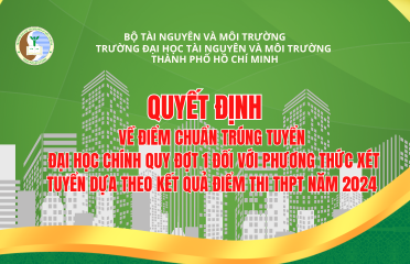 Quyết định Về điểm chuẩn trúng tuyển đại học chính quy đợt 1 đối với phương thức Xét tuyển dựa theo kết quả điểm thi THPT năm 2024