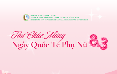 THƯ CHÚC MỪNG NGÀY QUỐC TẾ PHỤ NỮ 8/3 TỪ HIỆU TRƯỞNG TRƯỜNG ĐẠI HỌC TÀI NGUYÊN VÀ MÔI TRƯỜNG TP. HỒ CHÍ MINH