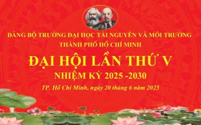 ĐẠI HỘI ĐẢNG BỘ TRƯỜNG ĐẠI HỌC TÀI NGUYÊN VÀ MÔI TRƯỜNG TP.HCM LẦN THỨ V, NHIỆM KỲ 2025 – 2030 