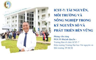PGS.TS Huỳnh Quyền: “Tài nguyên – Môi trường – Nông nghiệp trong kỷ nguyên số: HCMUNRE thúc đẩy hợp tác khoa học quốc tế (ICST-7)”