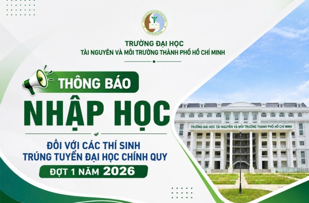 THÔNG BÁO NHẬP HỌC ĐỐI VỚI CÁC THÍ SINH TRÚNG TUYỂN ĐẠI HỌC CHÍNH QUY ĐỢT 1 NĂM 2026