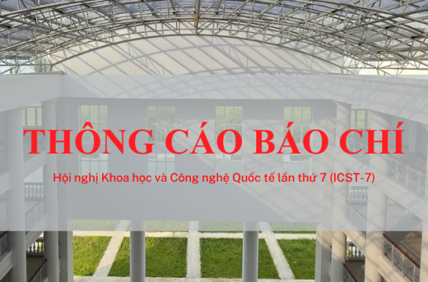 Thông cáo Báo chí Hội nghị Khoa học và Công nghệ Quốc tế lần 7 (ICST-7)